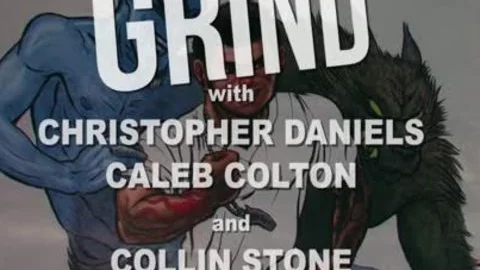 Grind: Christopher Daniels, Caleb Colton & Collin Stone!