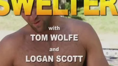 Swelter: Logan Scott & Tom Wolfe