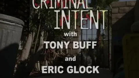 Criminal Intent: Eric Glock & Tony Buff!