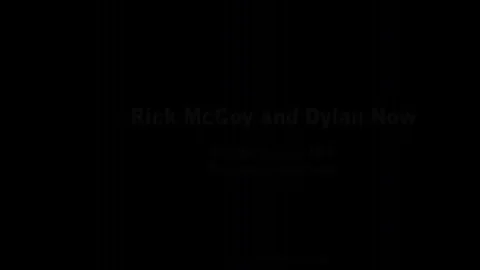 Rick McCoy And Dylan Now