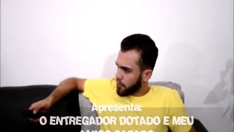 O ENTREGADOR DOTADO E MEU AMIGO SAFADO - IRMAOS DOTADOS